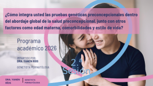 Integración de pruebas genéticas preconcepcionales con diferentes factores